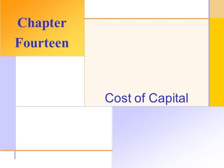 © 2003 The McGraw-Hill Companies, Inc. All rights reserved. Cost of Capital Chapter Fourteen.