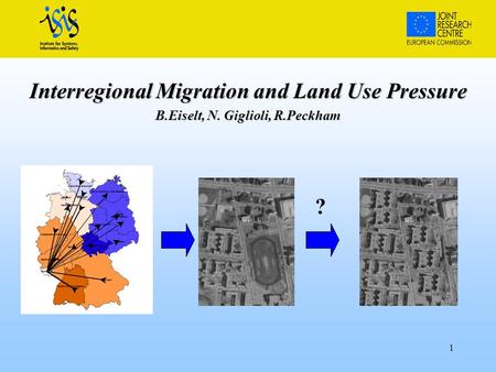 1 Interregional Migration and Land Use Pressure B.Eiselt, N. Giglioli, R.Peckham ?