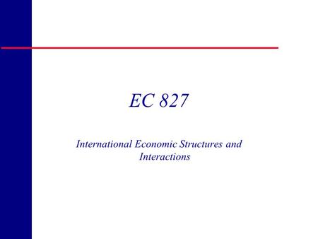 Copyright 1998 R.H. Rasche EC 827 International Economic Structures and Interactions.