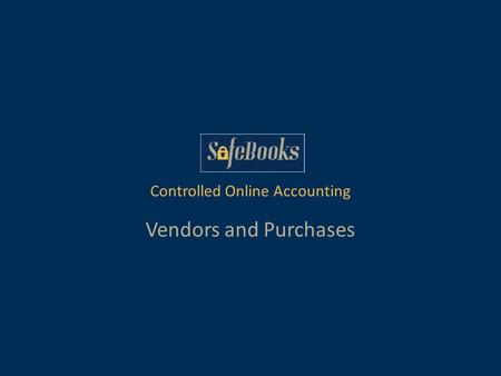 Vendors and Purchases Controlled Online Accounting.