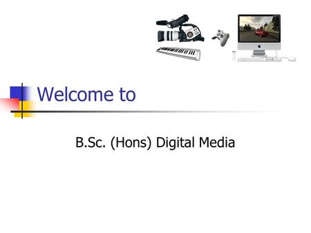 B.Sc. (Hons) Digital Media