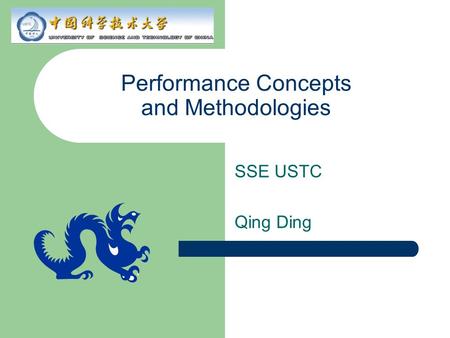 Performance Concepts and Methodologies SSE USTC Qing Ding.