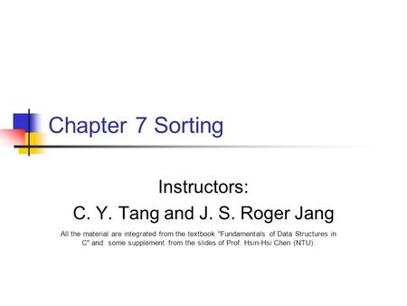 Instructors: C. Y. Tang and J. S. Roger Jang