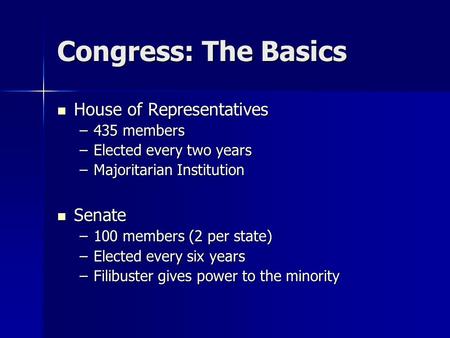 Congress: The Basics House of Representatives Senate 435 members