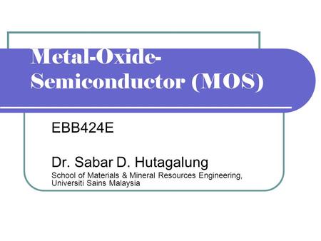 Metal-Oxide-Semiconductor (MOS)