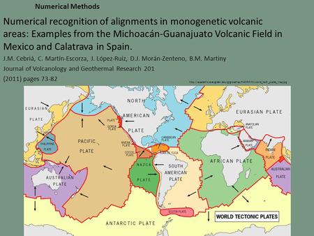Numerical Methods Numerical recognition of alignments in monogenetic volcanic areas: Examples from the Michoacán-Guanajuato Volcanic Field in Mexico and.