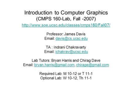 Introduction to Computer Graphics (CMPS 160-Lab, Fall -2007)