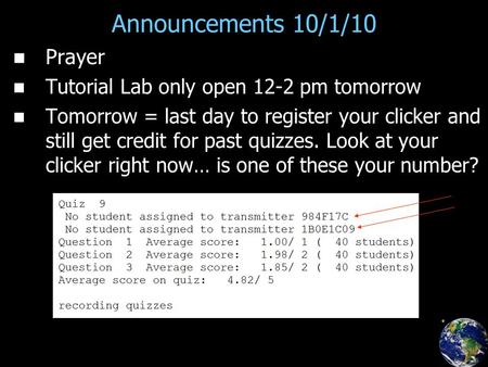 Announcements 10/1/10 Prayer Tutorial Lab only open 12-2 pm tomorrow Tomorrow = last day to register your clicker and still get credit for past quizzes.