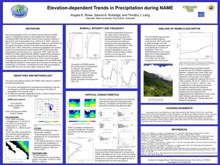 Elevation-dependent Trends in Precipitation during NAME Angela K. Rowe, Steven A. Rutledge, and Timothy J. Lang Colorado State University, Fort Collins,