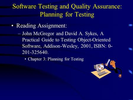 Software Testing and Quality Assurance: Planning for Testing