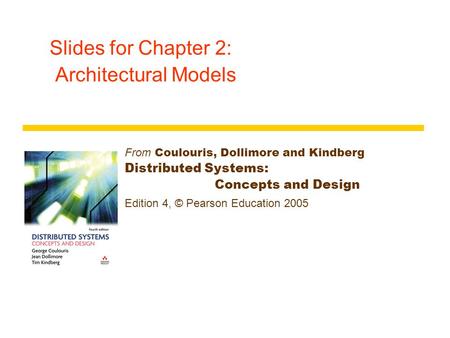 Slides for Chapter 2: Architectural Models