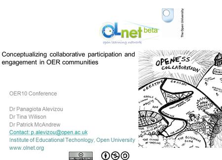 Conceptualizing collaborative participation and engagement in OER communities OER10 Conference Dr Panagiota Alevizou Dr Tina Wilison Dr Patrick McAndrew.