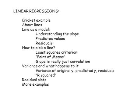 LINEAR REGRESSIONS: Cricket example About lines Line as a model:
