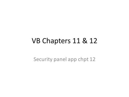VB Chapters 11 & 12 Security panel app chpt 12. Textbox Properties In the Interest Calculator we have a few new properties Multi-line property set to.