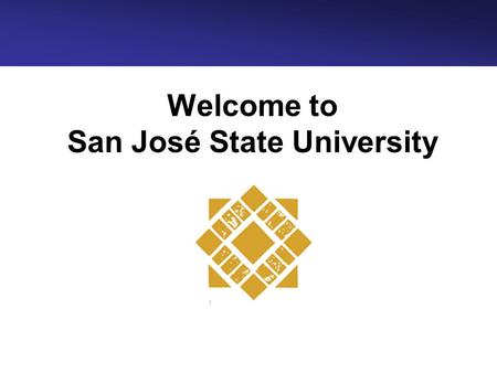 Welcome to San José State University. 2 Introduction From our President’s office San José State University is making changes at many levels to ensure.
