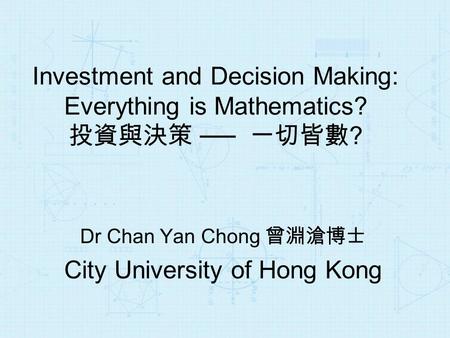 Dr Chan Yan Chong 曾淵滄博士 City University of Hong Kong