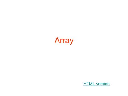 Array HTML version. Declaration in Main Program 2 ways to declare a real array A of rank N : DIMENSION A( start_index1 : end_index1, …, start_indexN :