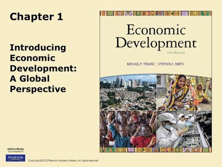 Chapter 1 Introducing Economic Development: A Global Perspective.