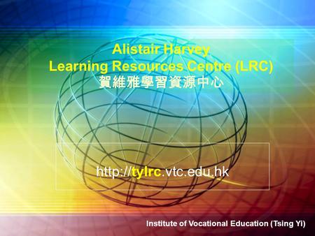 Alistair Harvey Learning Resources Centre (LRC) 賀維雅學習資源中心