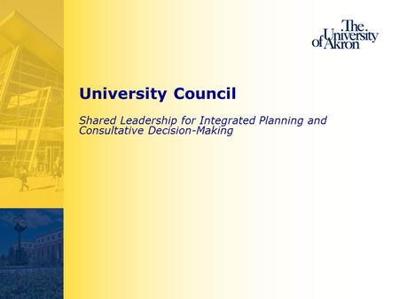 University Council Shared Leadership for Integrated Planning and Consultative Decision-Making.