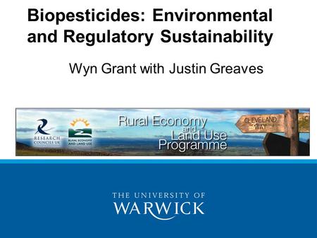 Wyn Grant with Justin Greaves Biopesticides: Environmental and Regulatory Sustainability.
