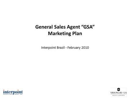 General Sales Agent “GSA” Marketing Plan Interpoint Brazil - February 2010.