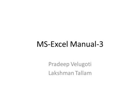 MS-Excel Manual-3 Pradeep Velugoti Lakshman Tallam.
