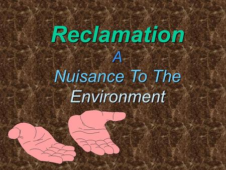 ReclamationA Nuisance To The Environment Recent Reclamation Project Reclamation Area Uses project (hectare) Central I 20 -airport accessories -Airport.