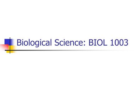 Biological Science: BIOL 1003. Dr. Diane M. Gilmore LSE 415 Phone: 680-8083 Office hours: Monday Noon – 1 p.m. Tuesday 1 – 2 p.m.
