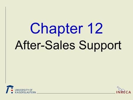 Chapter 12 After-Sales Support. - 2 - (c) 2000 Dr. Ralph Bergmann and Prof. Dr. Michael M. Richter, Universität Kaiserslautern Recommended References.