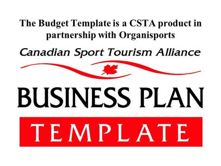 The Budget Template is a CSTA product in partnership with Organisports.
