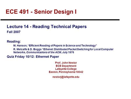 Prof. John Nestor ECE Department Lafayette College Easton, Pennsylvania 18042 ECE 491 - Senior Design I Lecture 14 - Reading Technical.