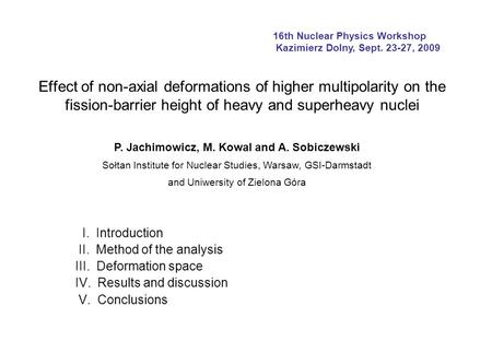 Effect of non-axial deformations of higher multipolarity on the fission-barrier height of heavy and superheavy nuclei I. Introduction II. Method of the.