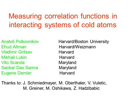 Measuring correlation functions in interacting systems of cold atoms