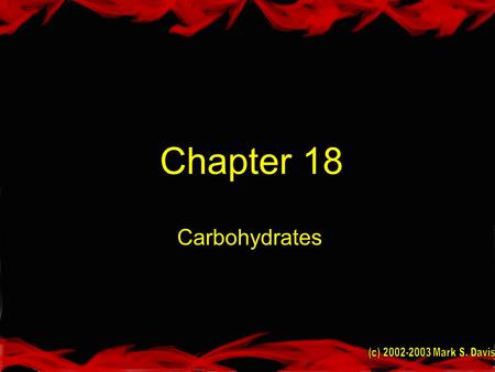 Chapter 18 Carbohydrates. Goals Distinguish and describe mono, di, oligo, and polysaccharides Classify and name monosaccharides Know D aldose and ketose.