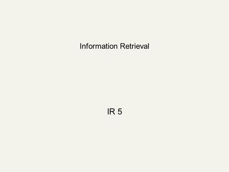 Information Retrieval IR 5. Plan Last lecture Index construction This lecture Parametric and field searches Zones in documents Wild card queries Scoring.