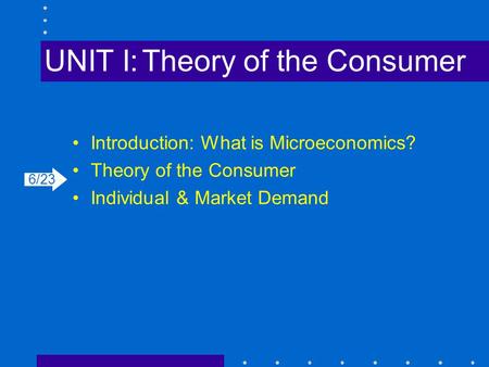 UNIT I: Theory of the Consumer