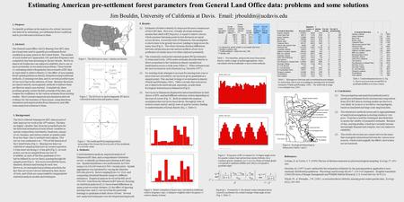 Estimating American pre-settlement forest parameters from General Land Office data: problems and some solutions. Jim Bouldin, University of California.