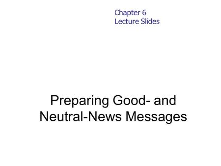 Preparing Good- and Neutral-News Messages