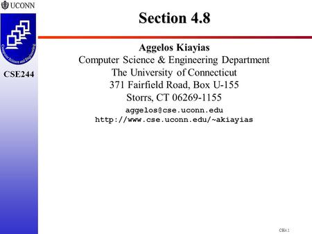 Section 4.8 Aggelos Kiayias Computer Science & Engineering Department