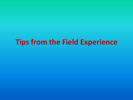 Tips from the Field Experience. Visual Aids Use visuals whenever possible. It’s most effective for hook activities. Check out books from the library.