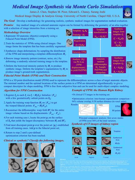 Medical Image Synthesis via Monte Carlo Simulation James Z. Chen, Stephen M. Pizer, Edward L. Chaney, Sarang Joshi Medical Image Display & Analysis Group,
