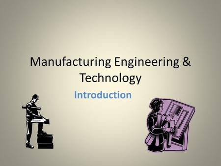 Manufacturing Engineering & Technology