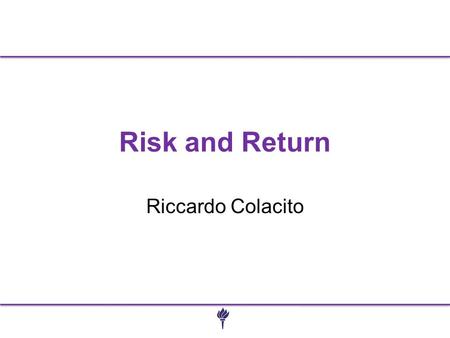 Risk and Return Riccardo Colacito.