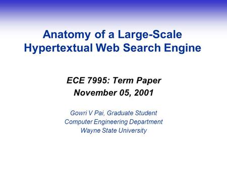 © nCode 2000 Title of Presentation goes here - go to Master Slide to edit - Slide 1 Anatomy of a Large-Scale Hypertextual Web Search Engine ECE 7995: Term.