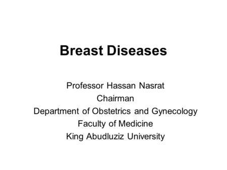 Breast Diseases Professor Hassan Nasrat Chairman