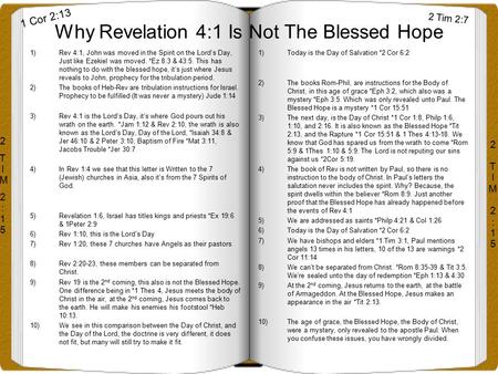 Why Revelation 4:1 Is Not The Blessed Hope 1)Rev 4:1, John was moved in the Spirit on the Lord’s Day, Just like Ezekiel was moved. *Ez 8:3 & 43:5. This.