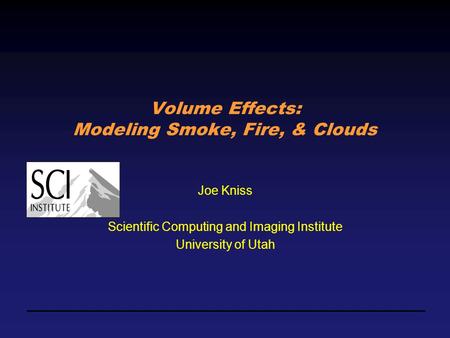 Volume Effects: Modeling Smoke, Fire, & Clouds