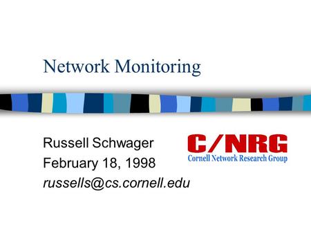 Network Monitoring Russell Schwager February 18, 1998