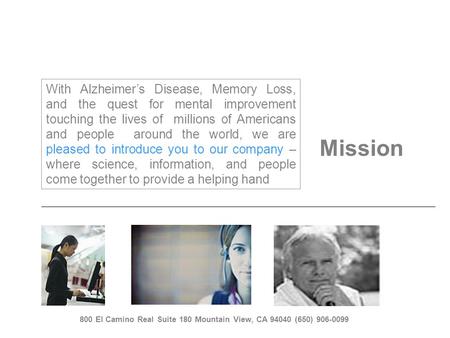 Mission With Alzheimer’s Disease, Memory Loss, and the quest for mental improvement touching the lives of millions of Americans and people around the world,